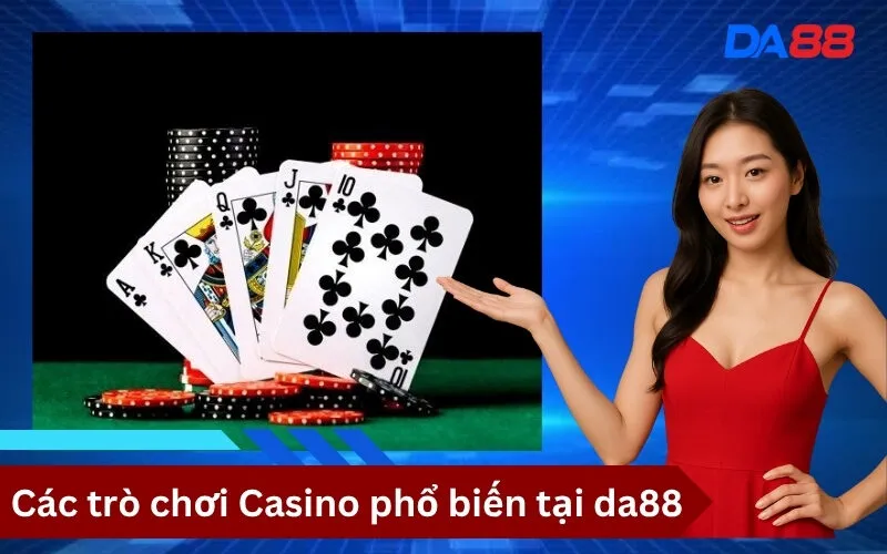 Các trò chơi Casino phổ biến tại da88