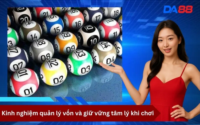 Kinh nghiệm quản lý vốn và giữ vững tâm lý khi chơi