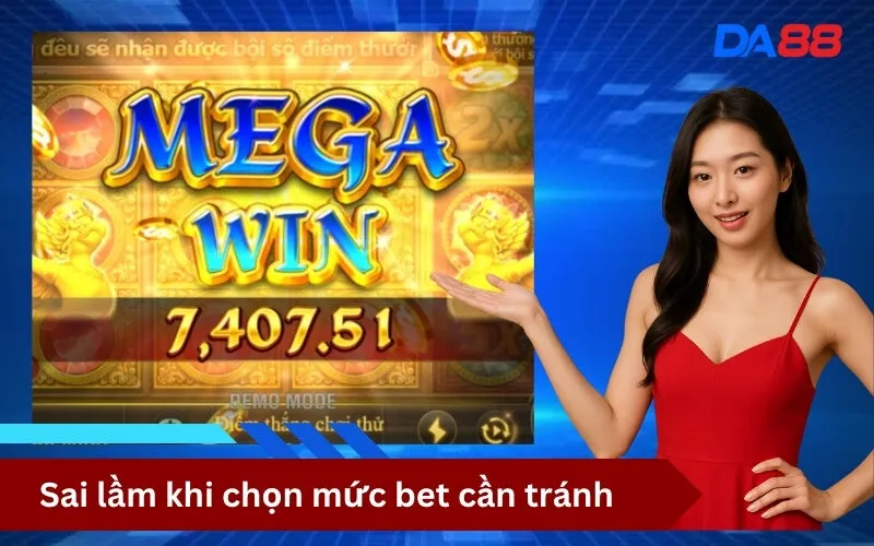 Sai lầm khi chọn mức bet cần tránh