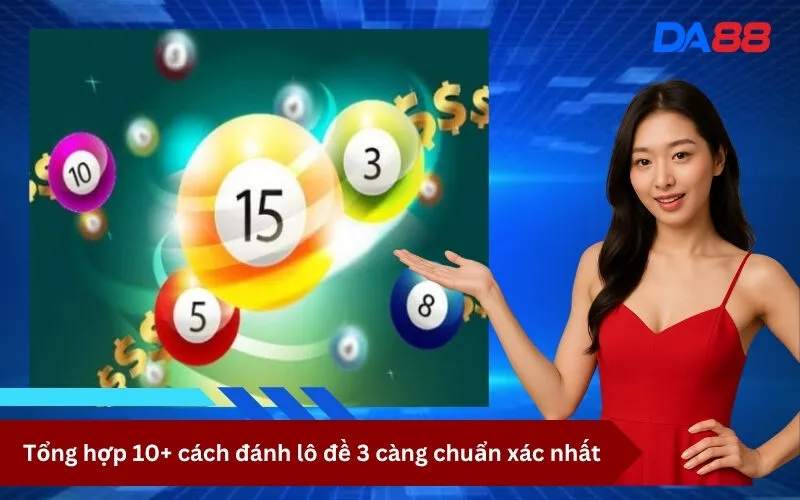 Tổng hợp 10+ cách đánh lô đề 3 càng chuẩn xác nhất